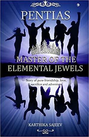 Pentias - Master of the Elemental Jewels by Karthika Sajeev