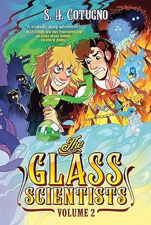 The Glass Scientists: Volume Two by S.H. Cotugno