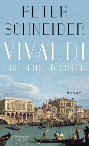 Vivaldi und seine Töchter by Peter Schneider