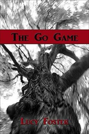 The Go Game by Lucy Foster
