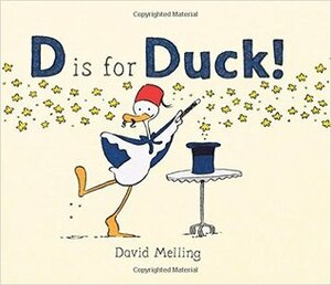 D is for Duck! by David Melling