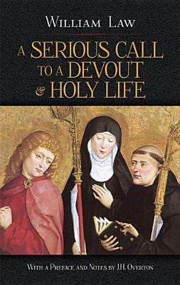 A Serious Call to a Devout & Holy Life by William Law