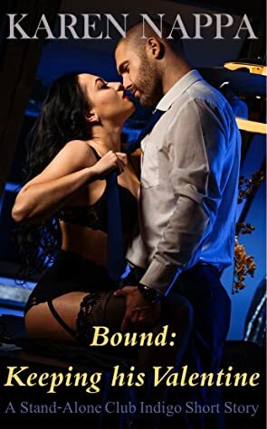 Bound: Keeping his Valentine by Karen Nappa