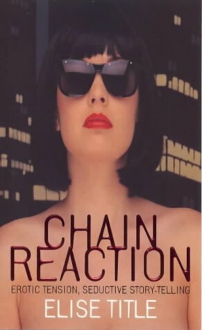 Chain Reaction by Elise Title