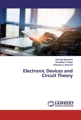 Electronic Devices and Circuit Theory by Vishwajit Barbudhe, Shraddha N. Zanjat, Bhavana S. Karmore
