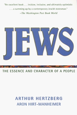 Jews: The Essence and Character of a People by Arthur Hertzberg, Aron Hirt-Manheimer