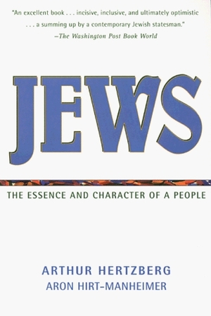 Jews: The Essence and Character of a People by Aron Hirt-Manheimer, Arthur Hertzberg