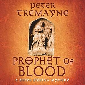 Prophet of Blood by Peter Tremayne