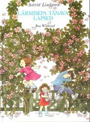Lärmisepa tänava lapsed by Astrid Lindgren