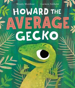 Howard the Average Gecko by Wendy Meddour