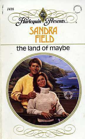 The Land Of Maybe by Sandra Field