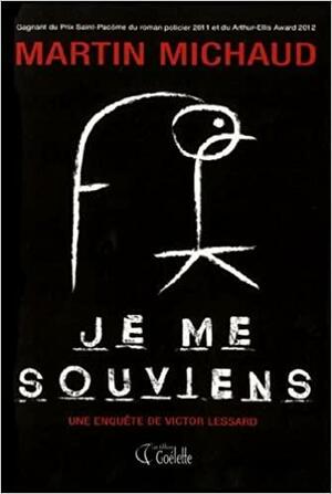 Je me souviens by Martin Michaud