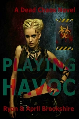 Playing Havoc by Ryan Brookshire, April Brookshire