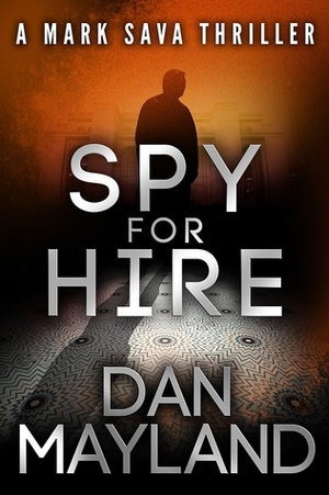 Spy for Hire by Dan Mayland