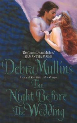 The Night Before The Wedding by Debra Mullins