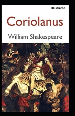 Coriolanus Illustrated by William Shakespeare