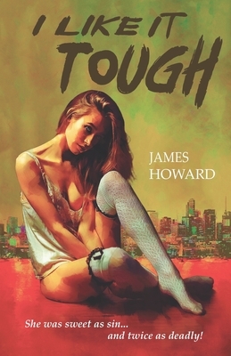 I Like It Tough by James Howard