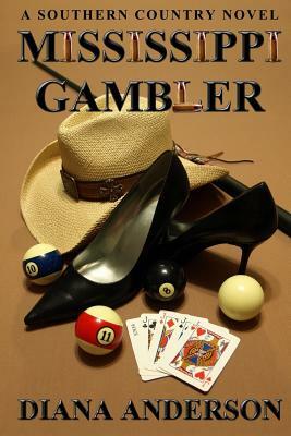 Mississippi Gambler: A Southern Country Novel by Diana Anderson