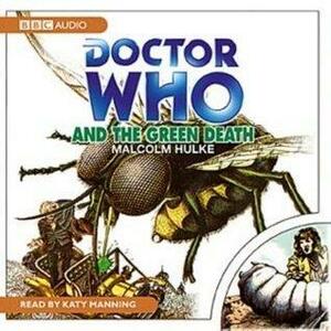 Doctor Who And The Green Death by Malcolm Hulke