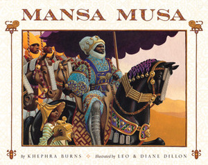 Mansa Musa: The Lion of Mali by Khephra Burns