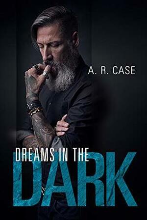 Dreams in the Dark by Calia Wilde