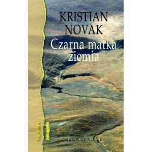 Czarna matka ziemia by Kristian Novak