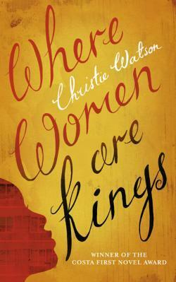 Where Women Are Kings by Christie Watson