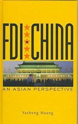 FDI in China: An Asian Perspective by Yasheng Huang