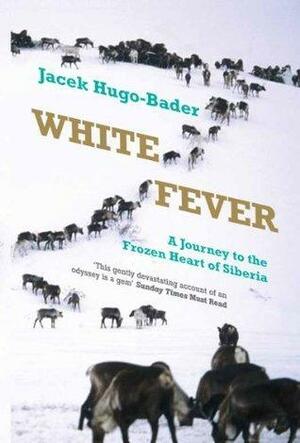 White fever by Antonia Lloyd-Jones, Jacek Hugo-Bader