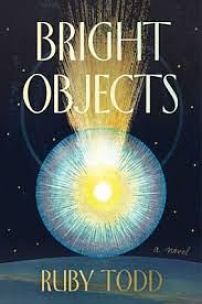 Bright Objects by Ruby Todd