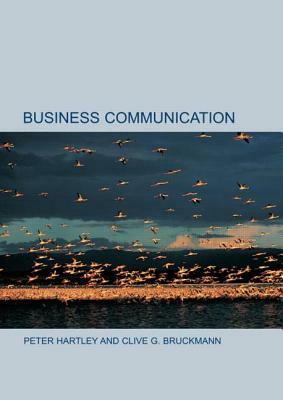 Business Communication by Peter Chatterton, Clive Bruckmann, Peter Hartley