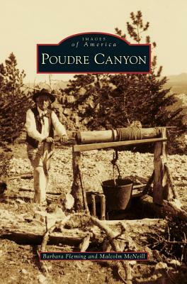 Poudre Canyon by Malcolm McNeill, Barbara Fleming