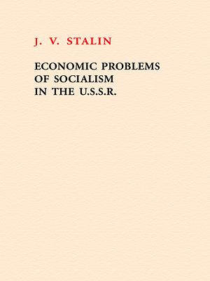 Economic Problems of Socialism in the U.S.S.R. by Joseph Stalin