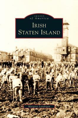 Irish Staten Island by Margaret Lundrigan