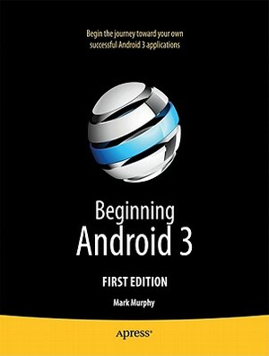 Beginning Android 3 by Mark Murphy