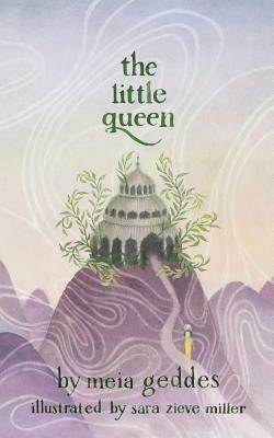 The Little Queen by Meia Geddes