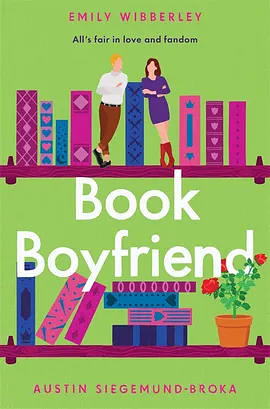 Book Boyfriend: A Swoony, Enemies-to-Lovers Romance by Austin Siegemund-Broka, Emily Wibberley