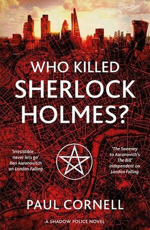 Who Killed Sherlock Holmes? by Paul Cornell