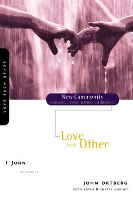 1 John: Love Each Other by John Ortberg