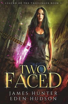 Two-Faced: An Urban Fantasy Adventure by eden Hudson, James a. Hunter