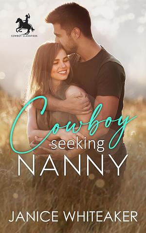 Cowboy Seeking Nanny by Janice Whiteaker