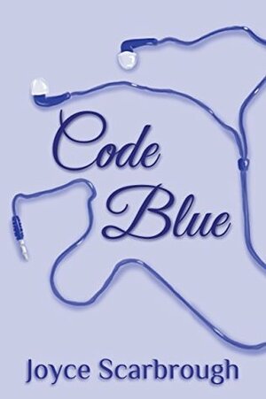 Code Blue: A Short Story by Joyce Sterling Scarbrough