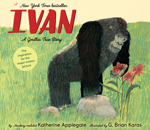 Ivan: A Gorilla's True Story by Katherine Applegate