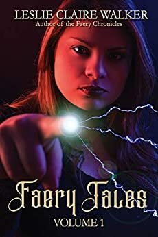 Faery Tales Volume 1 by Leslie Claire Walker
