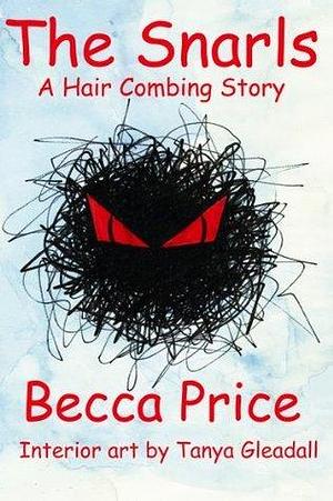 The Snarls: a hair combing story: by Becca Price, Tanya Gleadall