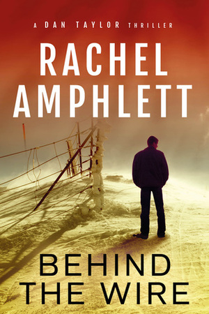 Behind the Wire by Rachel Amphlett