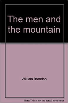 The Men and the Mountain: Fremont's Fourth Expedition by William Brandon