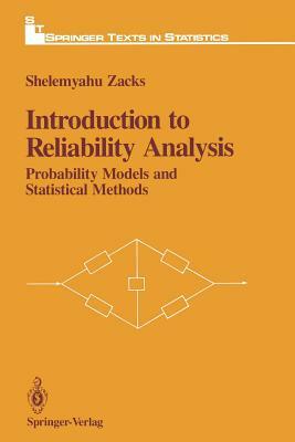 Introduction to Reliability Analysis: Probability Models and Statistical Methods by Shelemyahu Zacks