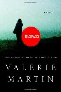 Trespass by Valerie Martin