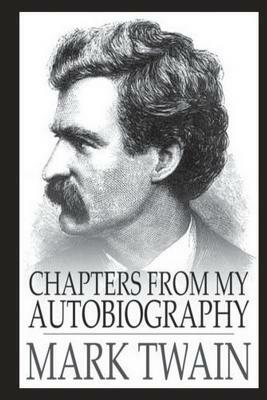 Chapters from My Autobiography by Mark Twain